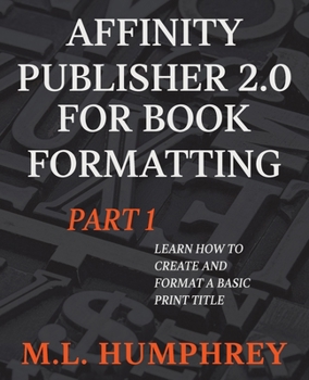 Paperback Affinity Publisher 2.0 for Book Formatting Part 1 Book