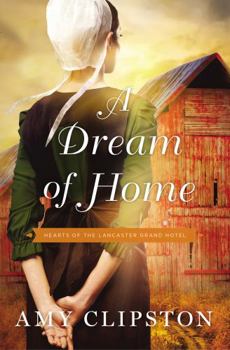 A Dream of Home - Book #3 of the Hearts of Lancaster Grand Hotel