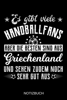 Es gibt viele Handballfans aber die besten sind aus Griechenland und sehen zudem noch sehr gut aus: A5 Notizbuch | Liniert 120 Seiten | ... | Muttertag | Namenstag (German Edition)