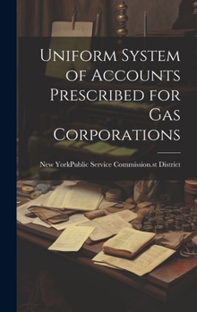 Hardcover Uniform System of Accounts Prescribed for Gas Corporations Book