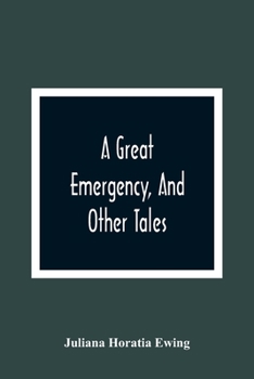 Paperback A Great Emergency, And Other Tales Book