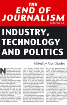 Paperback The End of Journalism- Version 2.0: Industry, Technology and Politics Book