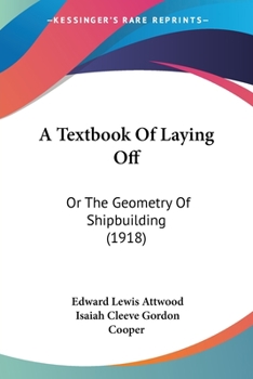 Paperback A Textbook Of Laying Off: Or The Geometry Of Shipbuilding (1918) Book