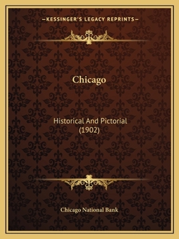 Paperback Chicago: Historical And Pictorial (1902) Book