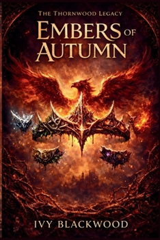 Embers of Autumn: A Dark Fae Reverse Harem Romance (The Thornwood Legacy Book 4)