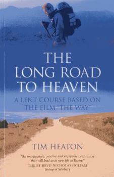 Paperback The Long Road to Heaven: A Lent Course Based on the Film the Way Book