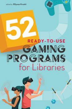 Paperback 52 Ready-To-Use Gaming Programs for Libraries Book