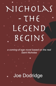 Paperback Nicholas - The Legend Begins: a coming-of-age novel based on the real Saint Nicholas Book
