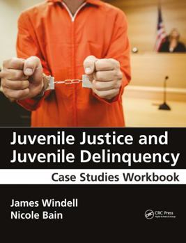 Hardcover Juvenile Justice and Juvenile Delinquency: Case Studies Workbook Book