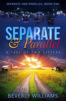 Paperback Separate and Parallel: The Tale of Two Sisters Book