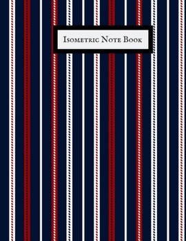 Paperback Isometric Note Book: Technical Drawing & Artwork- Exercise Book & Equilateral Triangle - Composition Technical Design Sketchbook- Architect Book