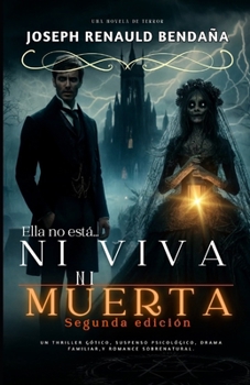 Paperback Ella no está... ni viva ni muerta: Novela de romance y terror [Spanish] Book