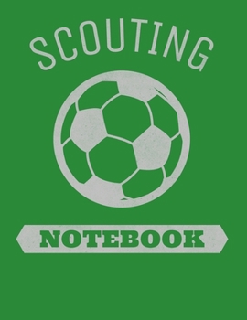 Paperback Scouting Notebook: Soccer Coach Notebook with Field Diagrams for Drawing Up Plays, Creating Drills, and Scouting Book