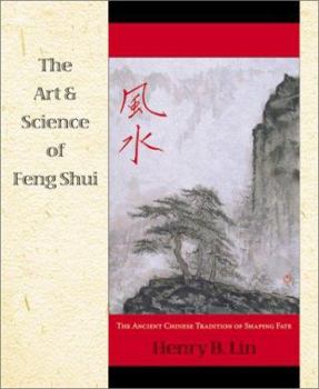 Paperback The Art & Science of Feng Shui: The Ancient Chinese Tradition of Shaping Fate Book