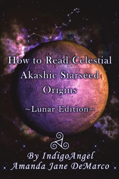 How to Read Celestial Akashic Starseed Origins : Lunar Edition
