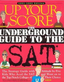 Up Your Score: The Underground Guide to the SAT, 2007-2008 Edition (Up Your Score)