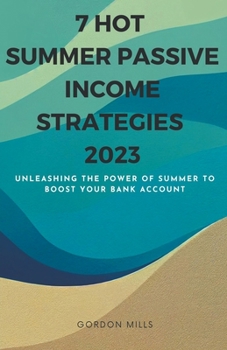 Paperback 7 Hot Summer Passive Income Strategies 2023 Book