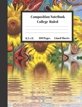 Composition Notebook College Ruled Lined Sheets: Large Pretty Under 10 Dollars  Notebook Paper Back to School Cute Water Reflections Texture Paint Sun ... Teens Women students Kids Adults Teachers