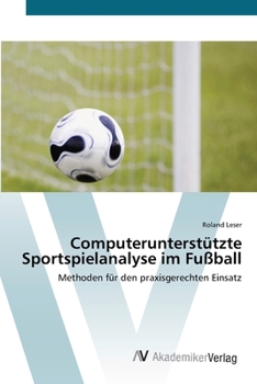 Paperback Computerunterstützte Sportspielanalyse im Fußball [German] Book