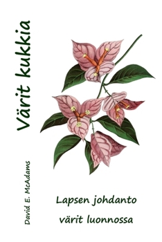 Paperback Värit kukkia: Lapsen johdanto värit luonnossa [Finnish] Book