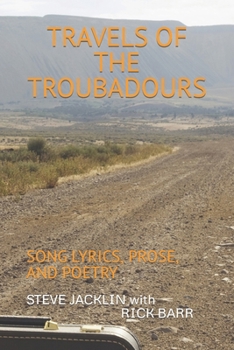 Paperback Travels of the Troubadours: Song Lyrics, Prose, and Poetry Book