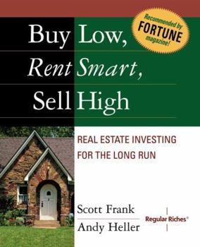 Paperback Buy Low, Rent Smart, Sell High: Real Estate Investing for the Long Run Book