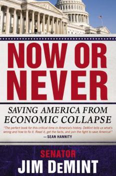 Hardcover Now or Never: Saving America from Economic Collapse Book