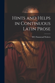 Hints and Helps in Continuous Latin Prose