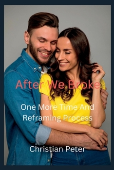 Paperback After We Broke: One More Time And Reframing Process Book