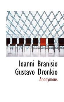 Hardcover Ioanni Branisio Gustavo Dronkio Book