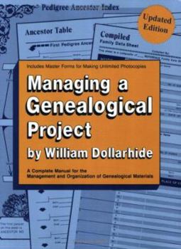 Paperback Managing a Genealogical Project. a Complete Manual for the Management and Organization of Genealogical Materials. Updated Edition Book