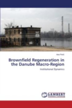 Paperback Brownfield Regeneration in the Danube Macro-Region Book