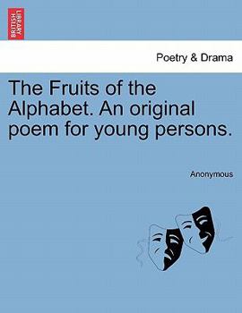 Paperback The Fruits of the Alphabet. an Original Poem for Young Persons. Book