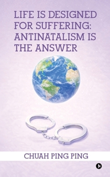 Paperback Life is Designed for Suffering: Antinatalism is the Answer Book