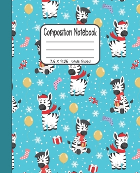 Paperback Composition Notebook: 7.5x9.25 Wide Ruled - Joyful Christmas Zebra with Gifts Book
