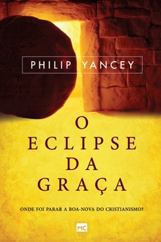 Paperback O eclipse da graça: Onde foi parar a boa-nova do cristianismo? [Portuguese] Book