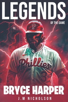 Paperback Legends of The Game: Bryce Harper Book