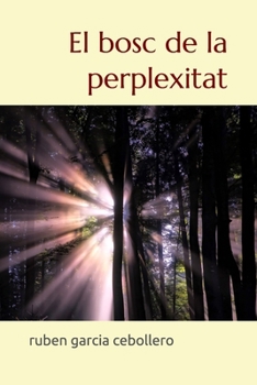 El bosc de la perplexitat (Catalan Edition)