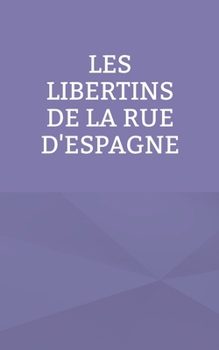 Les libertins de la rue d'Espagne