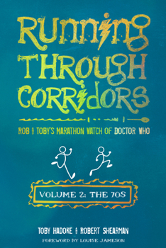 Paperback Running Through Corridors 2: Rob and Toby's Marathon Watch of Doctor Who (the 70s) Book