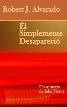 Paperback Él Simplemente Desapareció (Spanish Edition) [Spanish] Book