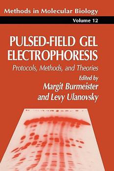 Hardcover Pulsed-Field Gel Electrophoresis: Protocols, Methods, and Theories (Methods in Molecular Biology) Book
