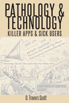 Paperback Pathology and Technology: Killer Apps and Sick Users Book