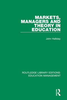 Paperback Markets, Managers and Theory in Education Book