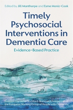 Paperback Timely Psychosocial Interventions in Dementia Care: Evidence-Based Practice Book