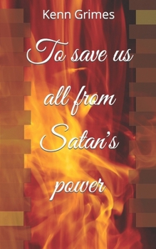 Paperback To save us all from Satan's power Book