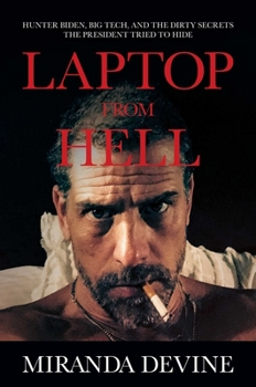 Hardcover Laptop from Hell: Hunter Biden, Big Tech, and the Dirty Secrets the President Tried to Hide Book