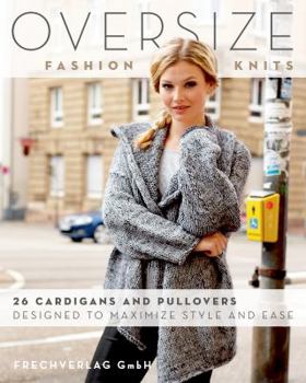 Paperback Oversize Fashion Knits: 26 Cardigans and Pullovers Designed to Maximize Style and Ease Book