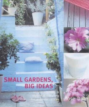 Paperback Small Gardens, Big Ideas Book