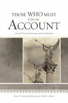 Paperback Those Who Must Give an Account: A Study of Church Membership and Church Discipline Book